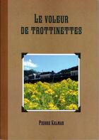 Couverture du livre « Le voleur de trottinettes » de Pierre Kalmar aux éditions Lulu
