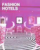 Couverture du livre « Fashion hotels » de Dittrich Guy aux éditions Teneues - Livre