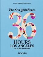 Couverture du livre « The New York Times ; 36 hours ; Los Angeles & ses environs » de Barbara Ireland aux éditions Taschen