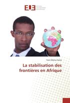 Couverture du livre « La stabilisation des frontieres en afrique » de Marius Soma Yann aux éditions Editions Universitaires Europeennes