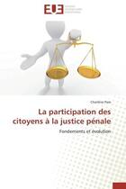 Couverture du livre « La participation des citoyens a la justice penale - fondements et evolution » de Pare Charlene aux éditions Editions Universitaires Europeennes