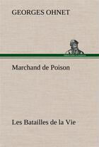 Couverture du livre « Marchand de poison les batailles de la vie » de Ohnet Georges aux éditions Tredition