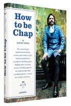 Couverture du livre « How to be chap /anglais » de Gustav Temple aux éditions Dgv