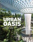 Couverture du livre « Urban oasis : parks and green projects around the world » de Jessica Jungbauer aux éditions Teneues Verlag