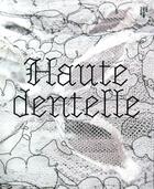 Couverture du livre « Haute dentelle » de Syvlie Marot aux éditions Snoeck Gent