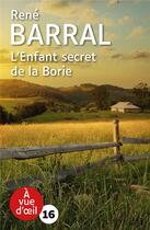 Couverture du livre « L'enfant secret de la Borie » de Rene Barral aux éditions A Vue D'oeil