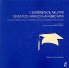 Couverture du livre « L'expérience alumni : regards franco-américains ; le rôle des diplômes dans la valorisation de leurs universités et de leurs écoles » de Bernard Belloc et . Collectif et Gilles Bousquet aux éditions Pu De Provence