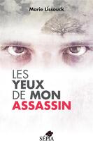 Couverture du livre « Les yeux de mon assassin » de Marie Lisosuck aux éditions Sepia