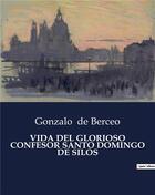 Couverture du livre « VIDA DEL GLORIOSO CONFESOR SANTO DOMINGO DE SILOS » de De Berceo Gonzalo aux éditions Culturea