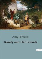 Couverture du livre « Randy and Her Friends » de Amy Brooks aux éditions Culturea