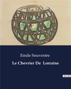 Couverture du livre « Le Chevrier De Lorraine » de Emile Souvestre aux éditions Culturea