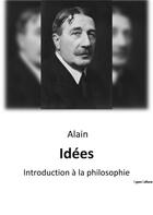 Couverture du livre « Idées : Introduction à la philosophie » de Alain aux éditions Shs Editions