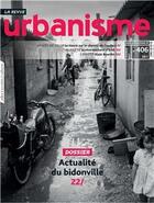 Couverture du livre « Urbanisme n 406 les bidonvilles octobre 2017 » de  aux éditions Revue Urbanisme