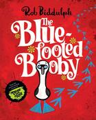 Couverture du livre « THE BLUE-FOOTED BOOBY » de Rob Biddulph aux éditions Harper Collins Uk