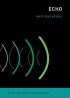 Couverture du livre « Echo: across nature and culture ; the mit press essential knowledge series » de Amit Pinchevski aux éditions Mit Press