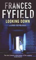 Couverture du livre « Looking down ; a Sarah Fortune novel » de Frances Fyfield aux éditions 
