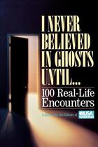 Couverture du livre « I never believed in ghosts until . . . » de Usa Weekend Weekend aux éditions Mcgraw-hill Education