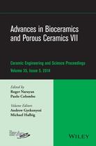 Couverture du livre « Advances in Bioceramics and Porous Ceramics VII » de Roger Narayan et Paolo Colombo et Andrew L. Gyekenyesi et Michael Halbig aux éditions Wiley-american Ceramic Society