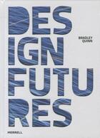 Couverture du livre « Design futures » de Bradley Quinn aux éditions Merrell