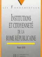 Couverture du livre « Institutions Et Citoyennete De La Rome Republicaine » de Richard Adam aux éditions Hachette Education