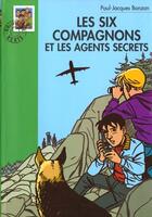 Couverture du livre « Les six compagnons - t12 - les six compagnons 12 - les six compagnons et les agents secrets » de Paul-Jacques Bonzon aux éditions Hachette Jeunesse