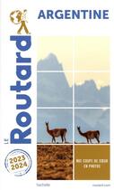 Couverture du livre « Guide du Routard : Argentine (édition 2023/2024) » de Collectif Hachette aux éditions Hachette Tourisme