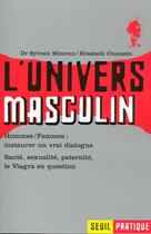 Couverture du livre « Univers masculin. sante, sexualite, paternite, le viagra en question (l') » de Chaussin/Mimoun aux éditions Seuil