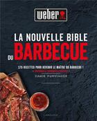 Couverture du livre « La nouvelle bible Weber du barbecue » de Jamie Purviance aux éditions Larousse
