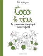 Couverture du livre « Coco le virus ; le coronavirus expliqué aux enfants » de Paul De Livron et Marguerite De Livron aux éditions Larousse