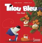 Couverture du livre « Tilou Bleu fête Noël » de Daniel Picouly et Frederic Pillot aux éditions Larousse