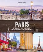 Couverture du livre « Paris à travers son histoire, ses quartiers, ses monuments » de Clementine Santerre aux éditions Larousse