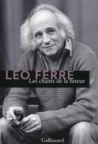 Couverture du livre « Les chants de la fureur » de Leo Ferre aux éditions Gallimard