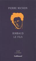 Couverture du livre « Rimbaud le fils » de Pierre Michon aux éditions Gallimard