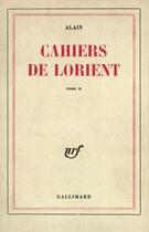 Couverture du livre « Cahiers de Lorient t.2 » de Alain aux éditions Gallimard (patrimoine Numerise)