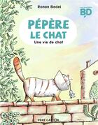 Couverture du livre « Pépère le chat Tome 3 : une vie de chat » de Ronan Badel aux éditions Pere Castor