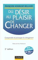 Couverture du livre « Desir Plaisir De Changer 2ed » de Philippe Kourilsky aux éditions Dunod