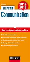Couverture du livre « Le petit communication ; les pratiques clés en 15 fiches (édition 2017/2018) » de Gaelle Boulbry aux éditions Dunod
