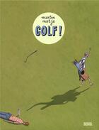 Couverture du livre « Golf ! » de Martin Matje aux éditions Denoel