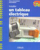 Couverture du livre « Installer Un Tableau Electrique » de Thierry Gallauziaux et David Fedullo aux éditions Eyrolles