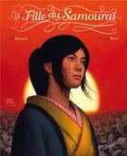 Couverture du livre « La fille du samouraï » de Fred Bernard et Francois Roca aux éditions Albin Michel Jeunesse