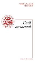 Couverture du livre « L'exil occidental » de Abdelwahab Meddeb aux éditions Albin Michel