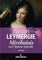 Couverture du livre « Mirebalais ou l'amour interdit » de William Leymergie aux éditions Albin Michel