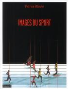 Couverture du livre « Images du sport » de Patrice Blouin aux éditions Bayard