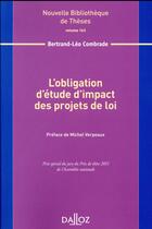 Couverture du livre « L'obligation d'étude d'impact des projets de loi » de Bertrand Combrade aux éditions Dalloz