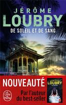 Couverture du livre « De soleil et de sang » de Jerome Loubry aux éditions Le Livre De Poche