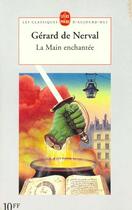 Couverture du livre « La main enchantee » de De Nerval-G aux éditions Le Livre De Poche