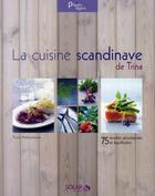 Couverture du livre « La cuisine scandinave de Trina » de Trina Hahnemann aux éditions Solar