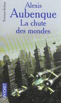 Couverture du livre « La chute des mondes » de Alexis Aubenque aux éditions Pocket