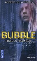 Couverture du livre « Bubble » de Anders De La Motte aux éditions Pocket