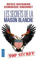 Couverture du livre « Les secrets de la Maison Blanche » de Nicole Bacharan et Dominique Simonnet aux éditions Pocket